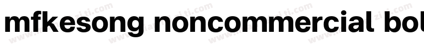 mfkesong noncommercial bold字体转换